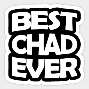 Best Chad ever Sticker